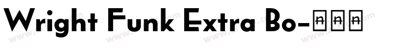 Wright Funk Extra Bo字体转换 Wright Funk Extra Bo字体转换